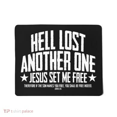 Hell Lost One Jesus Set Me Free John 836 Another Christian Mousepad