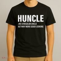 Huncle Like Regular Uncle Way More Good Looking Funny Uncle T-Shirt thumb 3