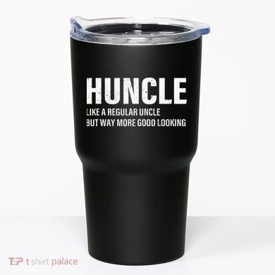 Huncle Like Regular Uncle Way More Good Looking Funny Uncle Tumbler