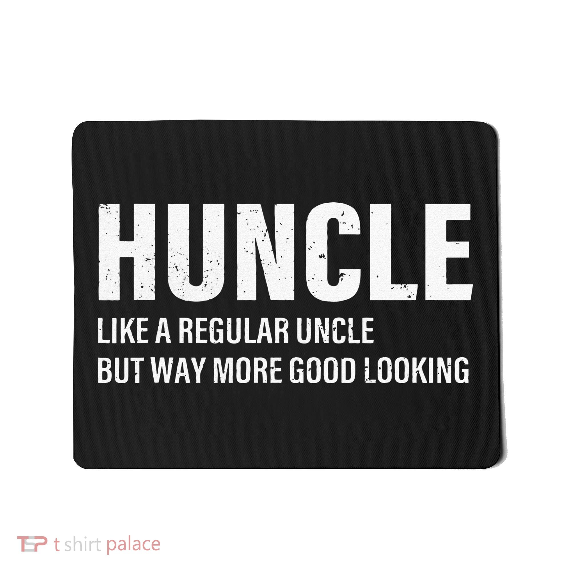 Huncle Like Regular Uncle Way More Good Looking Funny Uncle Mousepad