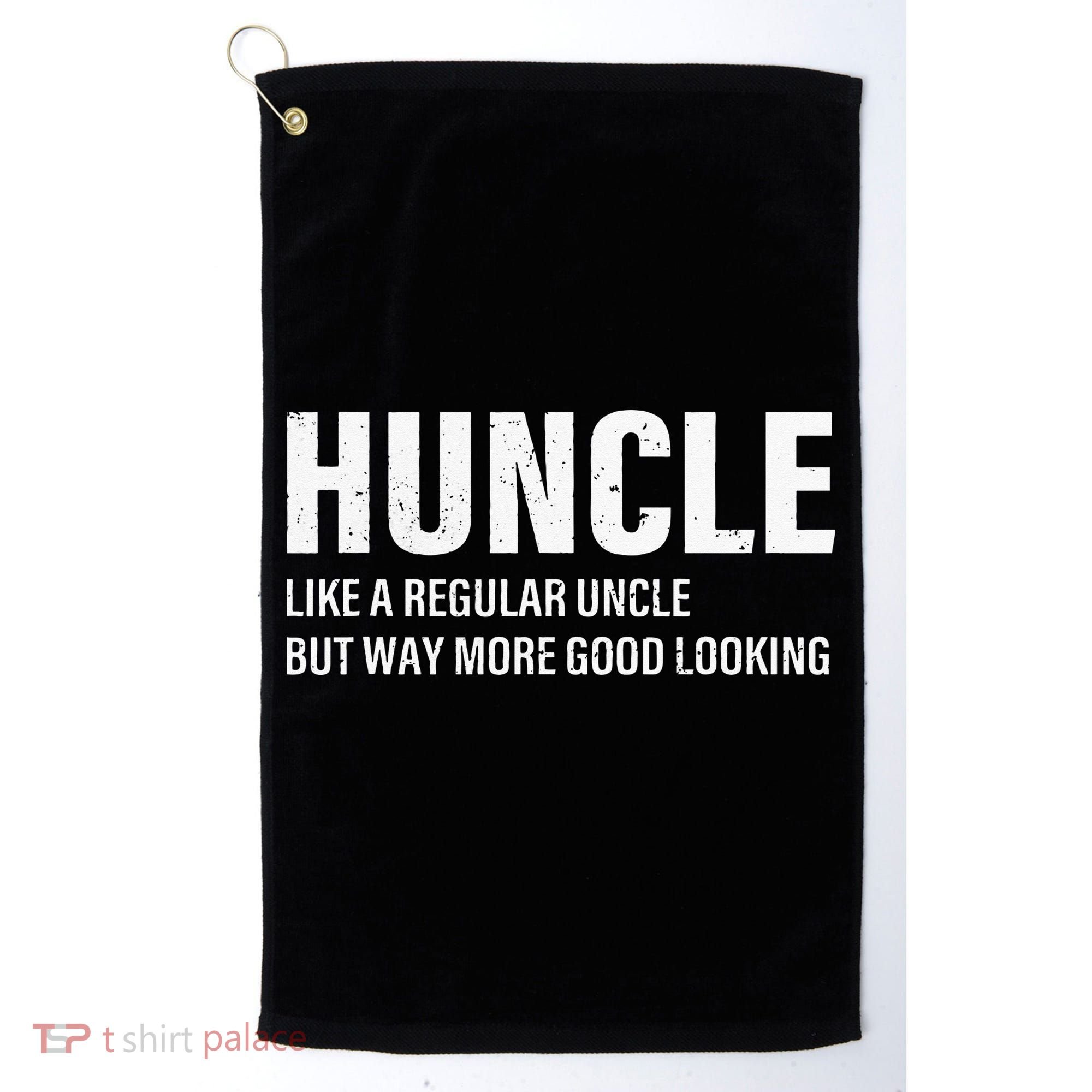 Huncle Like Regular Uncle Way More Good Looking Funny Uncle Golf Towel