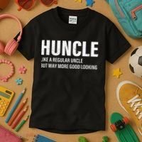 Huncle Like Regular Uncle Way More Good Looking Funny Uncle Kids T-Shirt thumb 3