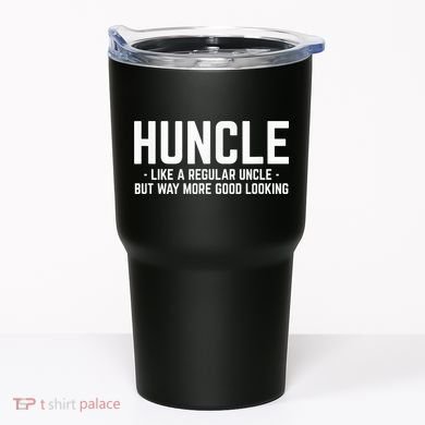 Huncle Like Regular Uncle Way More Good Looking Funny Tumbler