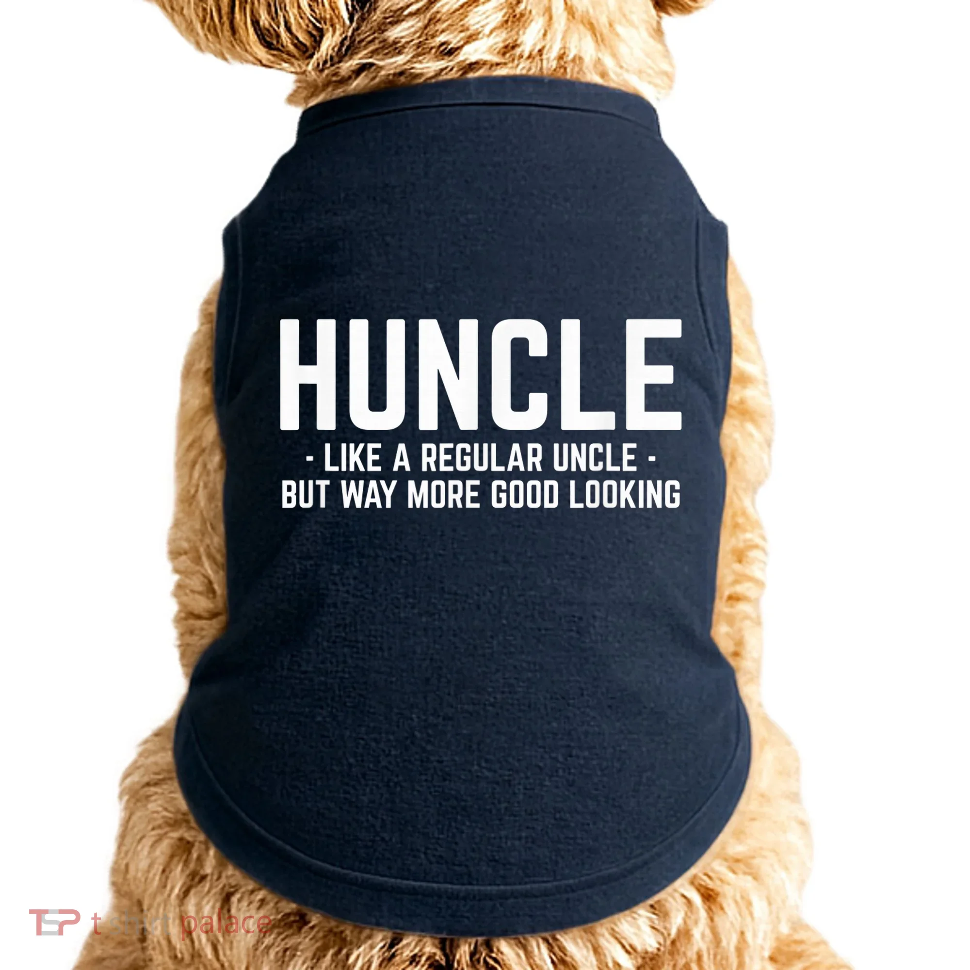 Huncle Like Regular Uncle Way More Good Looking Funny Doggie Tank