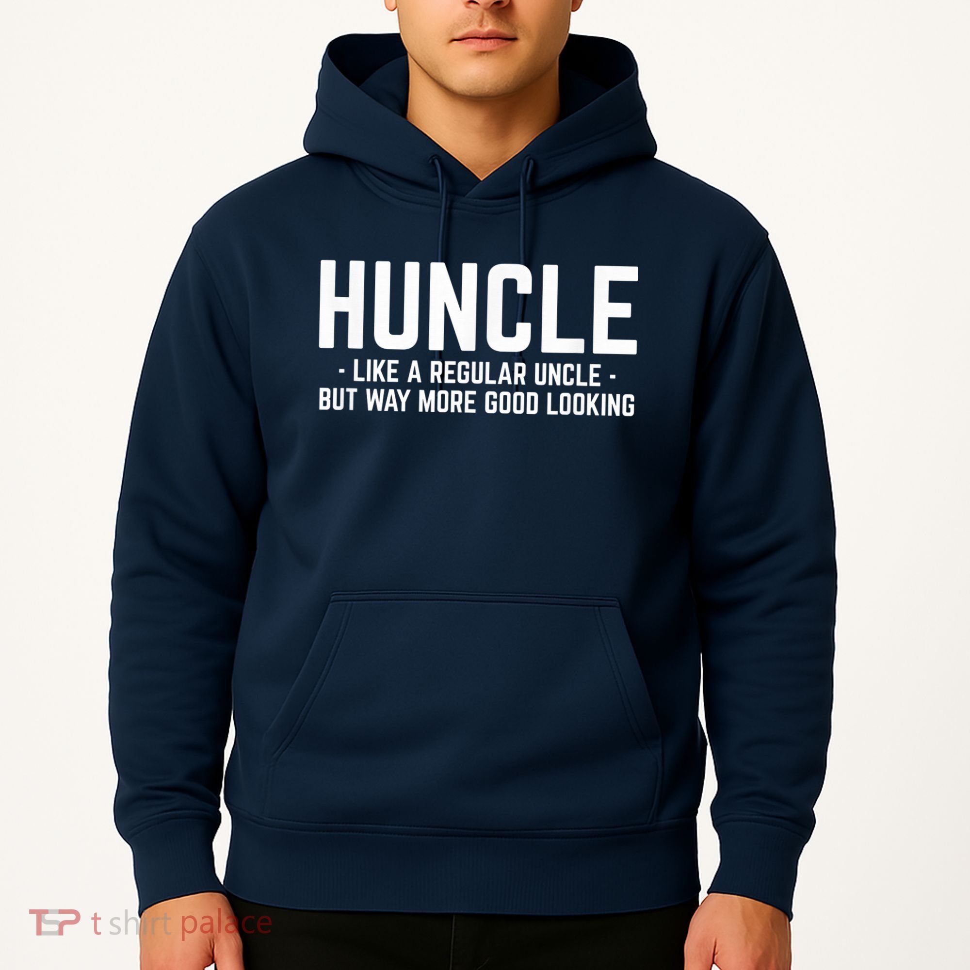 Huncle Like Regular Uncle Way More Good Looking Funny Hoodie