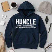 Huncle Like Regular Uncle Way More Good Looking Funny Hoodie thumb 3