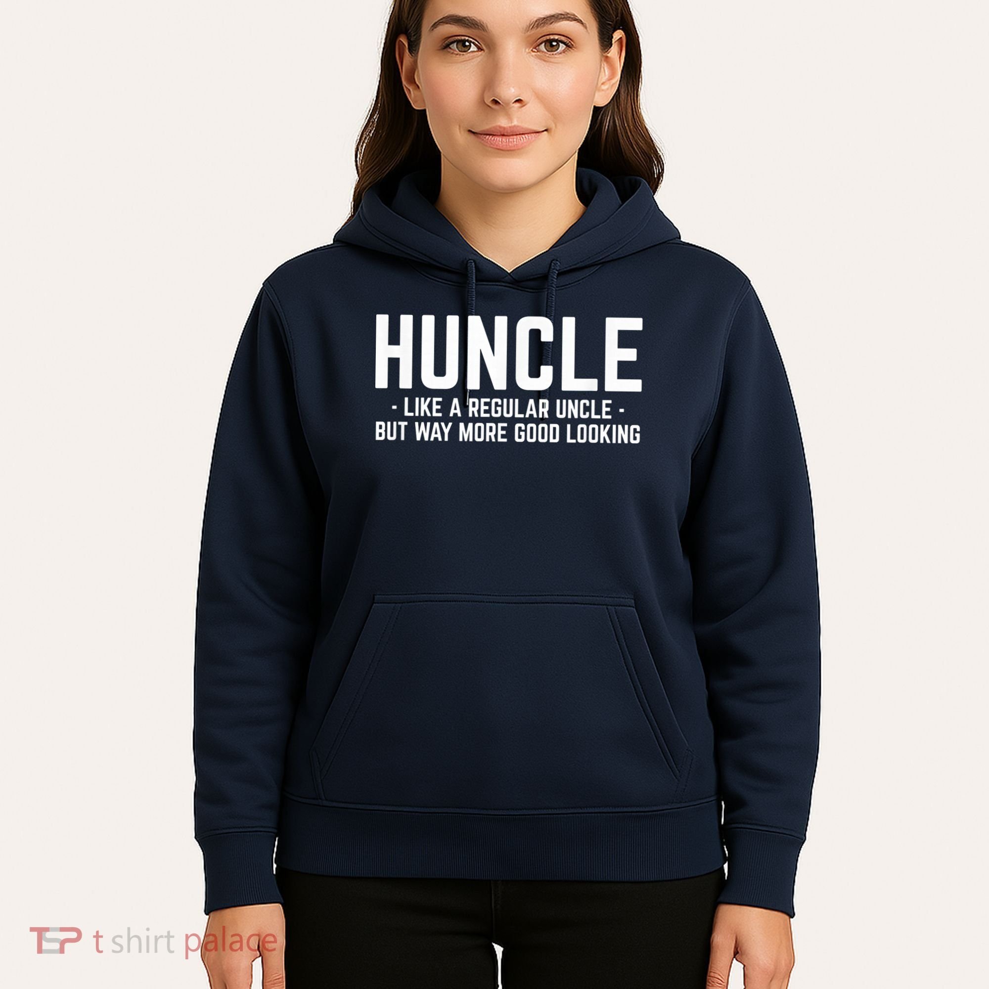 Huncle Like Regular Uncle Way More Good Looking Funny Hoodie