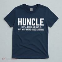 Huncle Like Regular Uncle Way More Good Looking Funny T-Shirt thumb 5