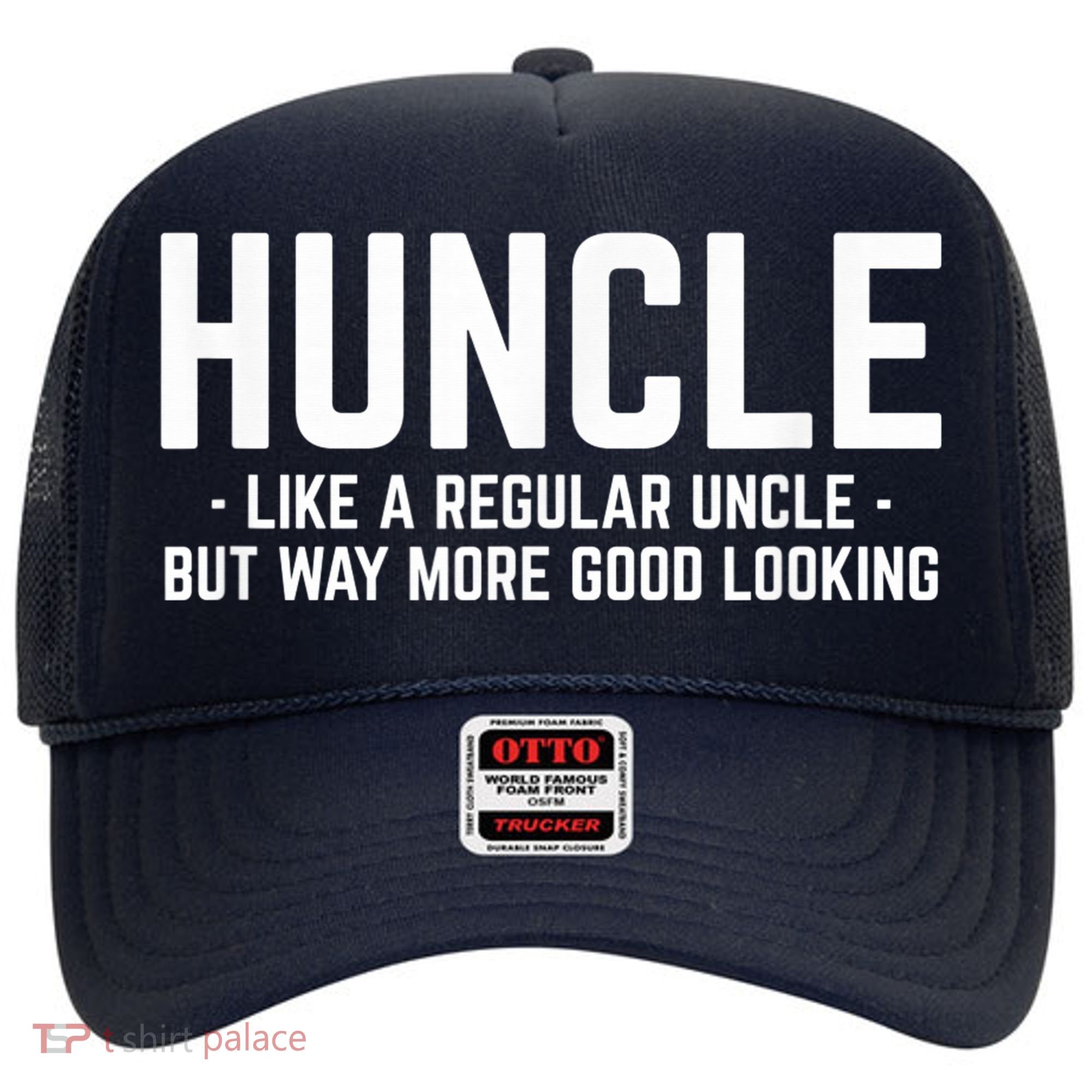 Huncle Like Regular Uncle Way More Good Looking Funny Hat