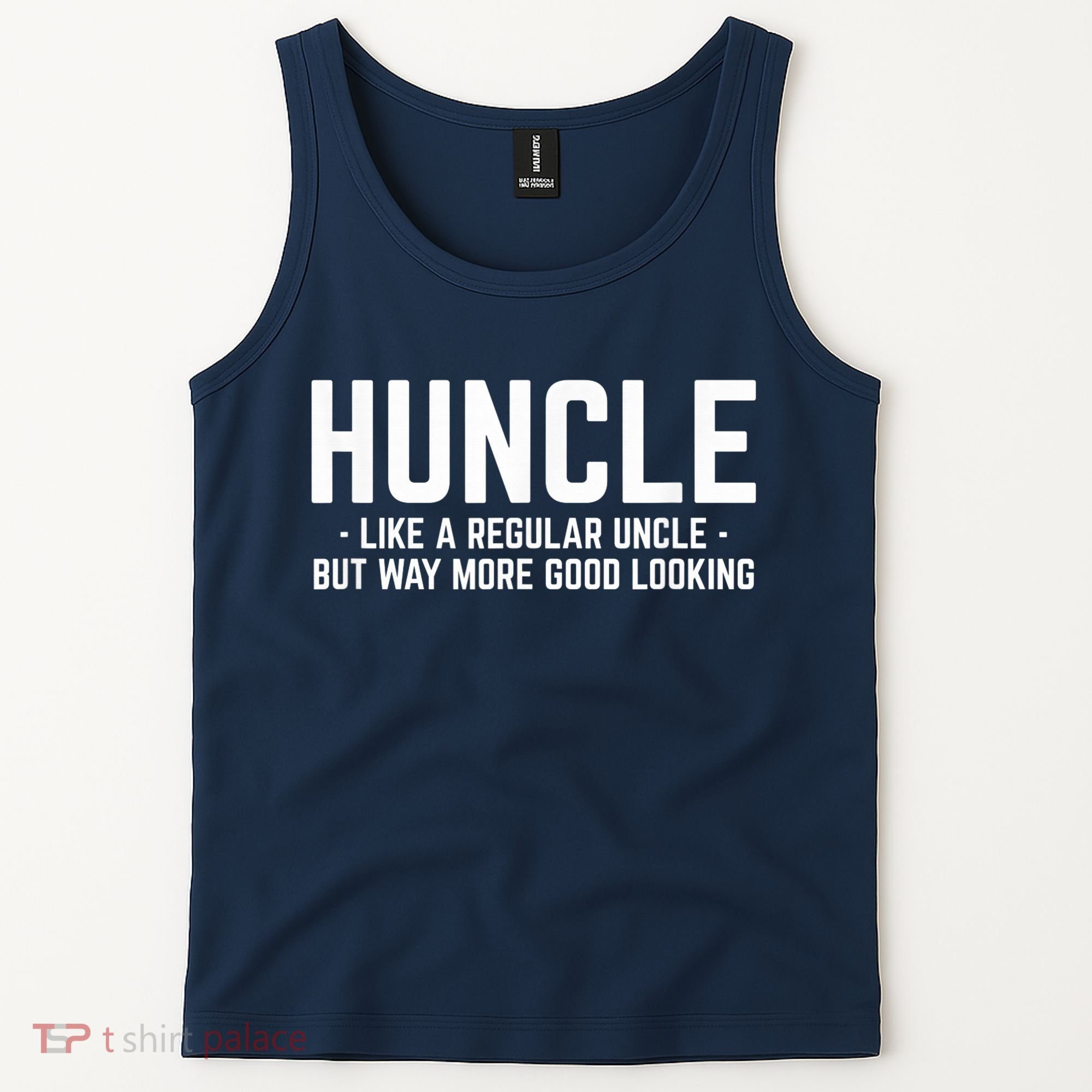 Huncle Like Regular Uncle Way More Good Looking Funny Tank Top