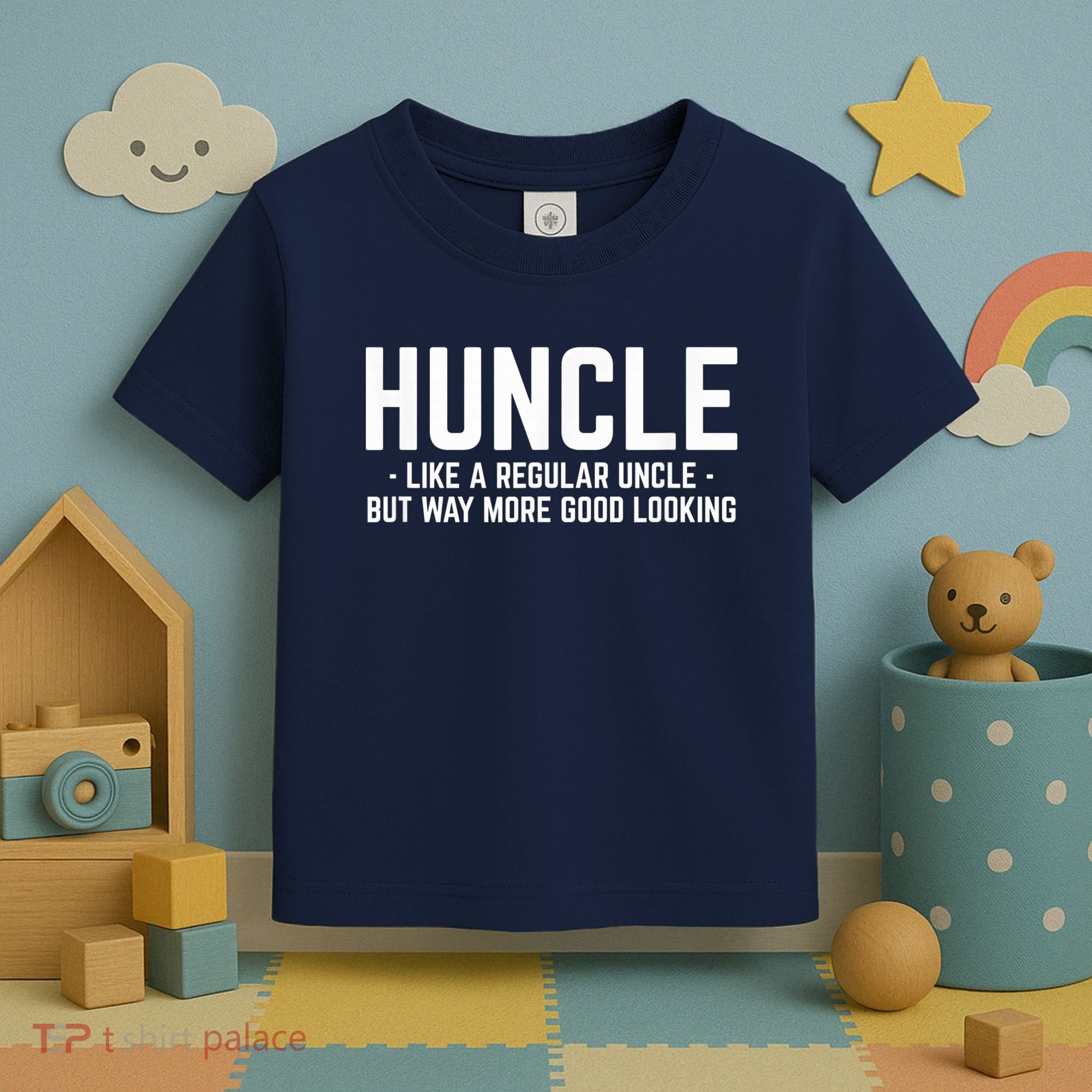 Huncle Like Regular Uncle Way More Good Looking Funny Toddler T-Shirt