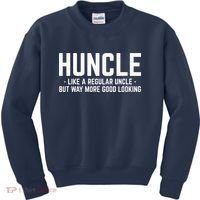Huncle Like Regular Uncle Way More Good Looking Funny Kids Sweatshirt thumb 0