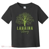 Hawaii Lahaina Strong Lahaina Supporter Toddler T-Shirt thumb 0