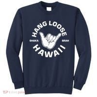 Hang Loose Shaka Brah funny Hang Loose Hawaiian Sweatshirt thumb 0