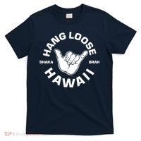 Hang Loose Shaka Brah funny Hang Loose Hawaiian T-Shirt thumb 0