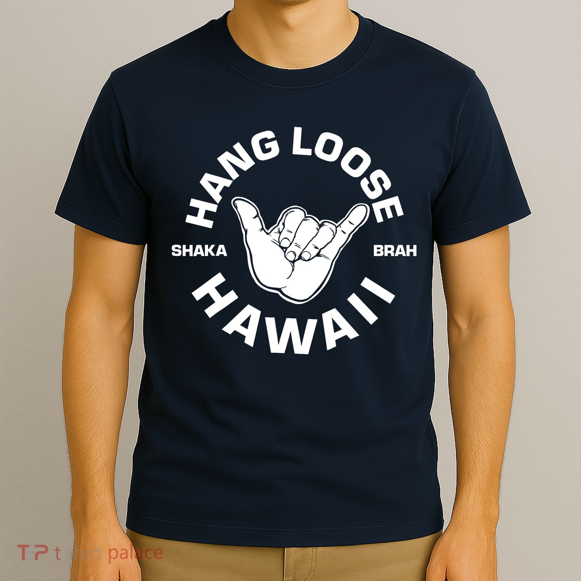 Hang Loose Shaka Brah funny Hang Loose Hawaiian T-Shirt