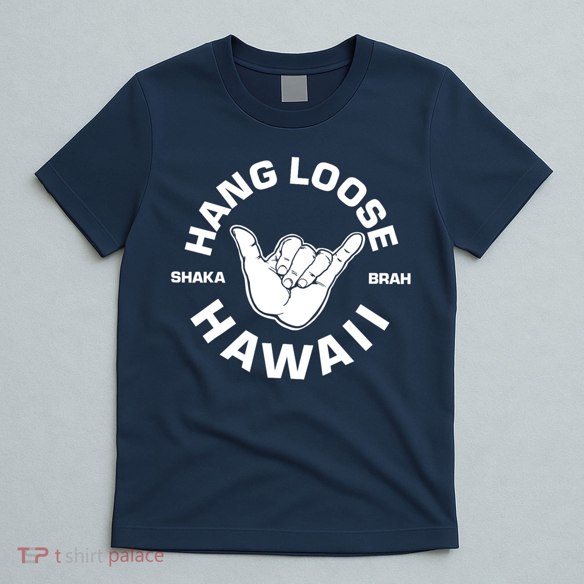 Hang Loose Shaka Brah funny Hang Loose Hawaiian T-Shirt