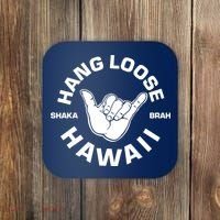 Hang Loose Shaka Brah funny Hang Loose Hawaiian Coaster thumb 0