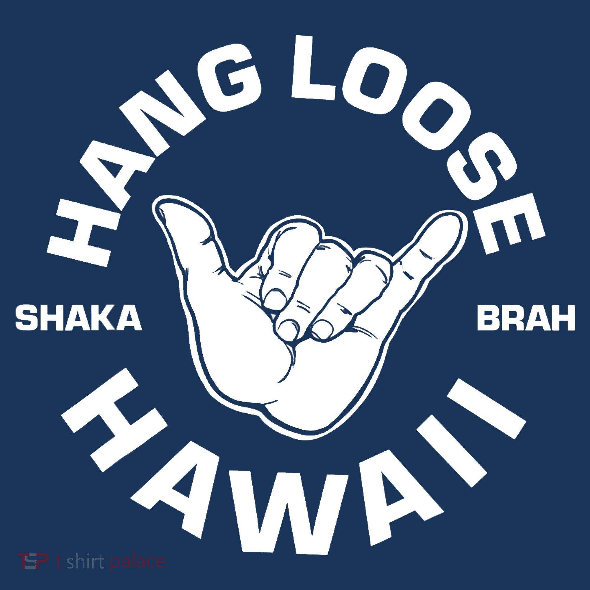 Hang Loose Shaka Brah funny Hang Loose Hawaiian Women's Hoodie
