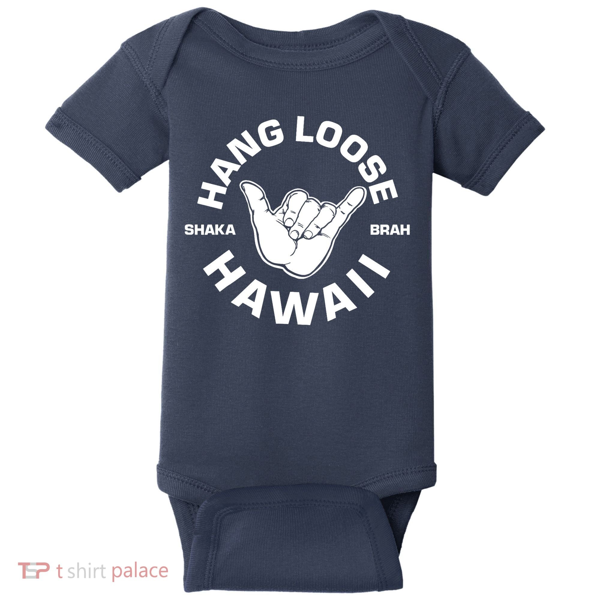 Hang Loose Shaka Brah funny Hang Loose Hawaiian Baby Bodysuit