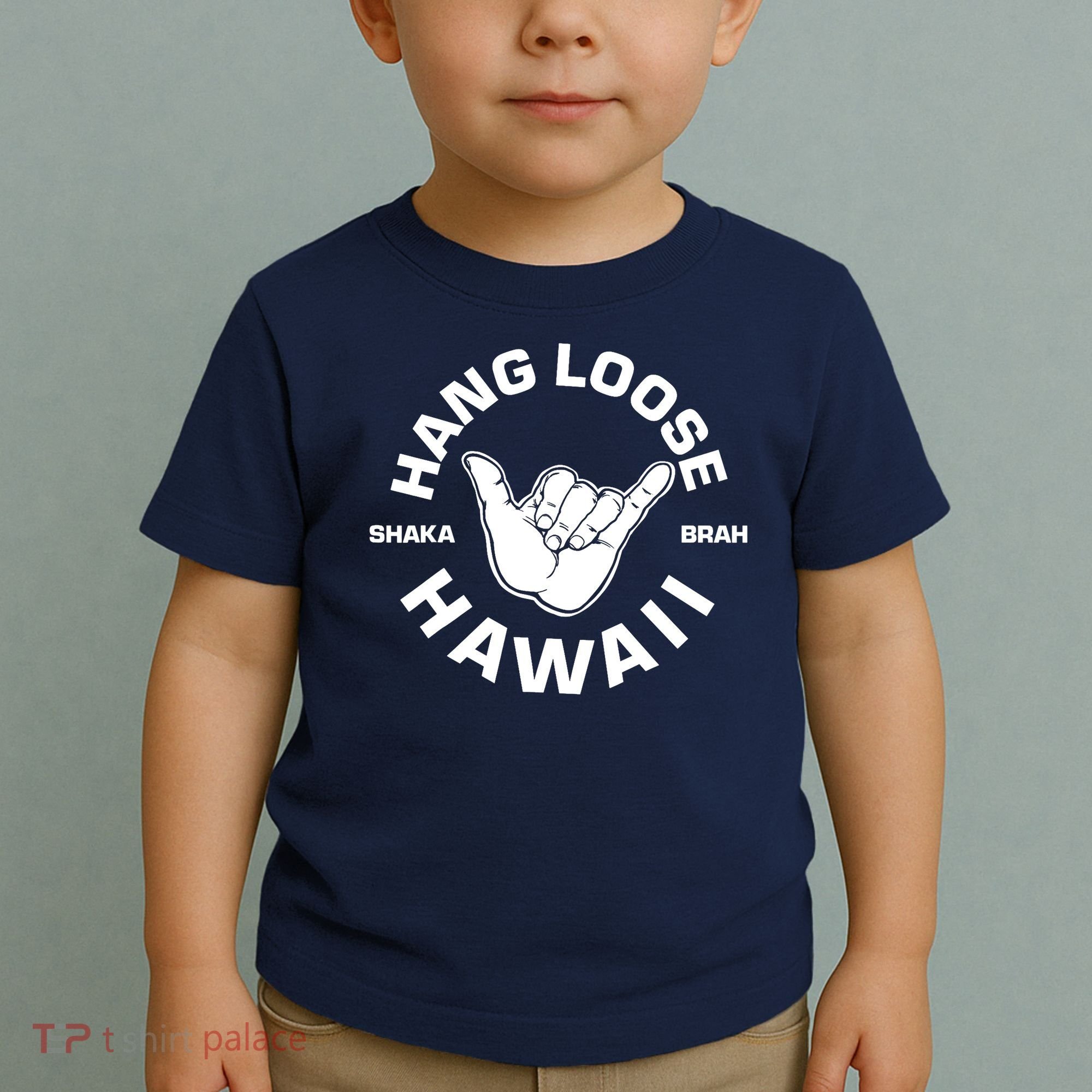 Hang Loose Shaka Brah funny Hang Loose Hawaiian Toddler T-Shirt
