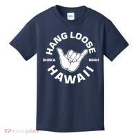 Hang Loose Shaka Brah funny Hang Loose Hawaiian Kids T-Shirt thumb 0