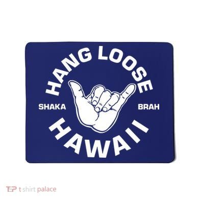 Hang Loose Shaka Brah Hawaii Mousepad