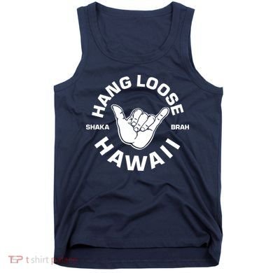 Hang Loose Shaka Brah Hawaii Tank Top