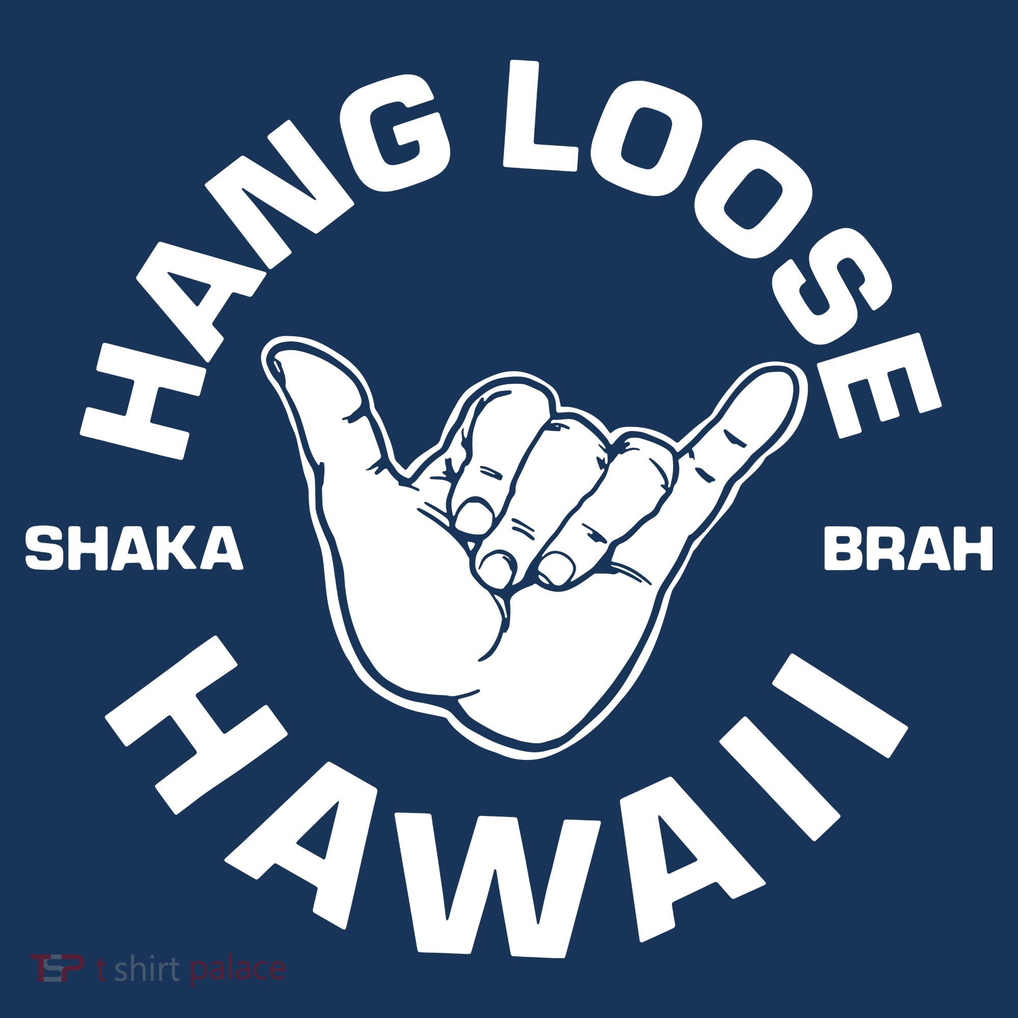 Hang Loose Shaka Brah Hawaii Women's T-Shirt