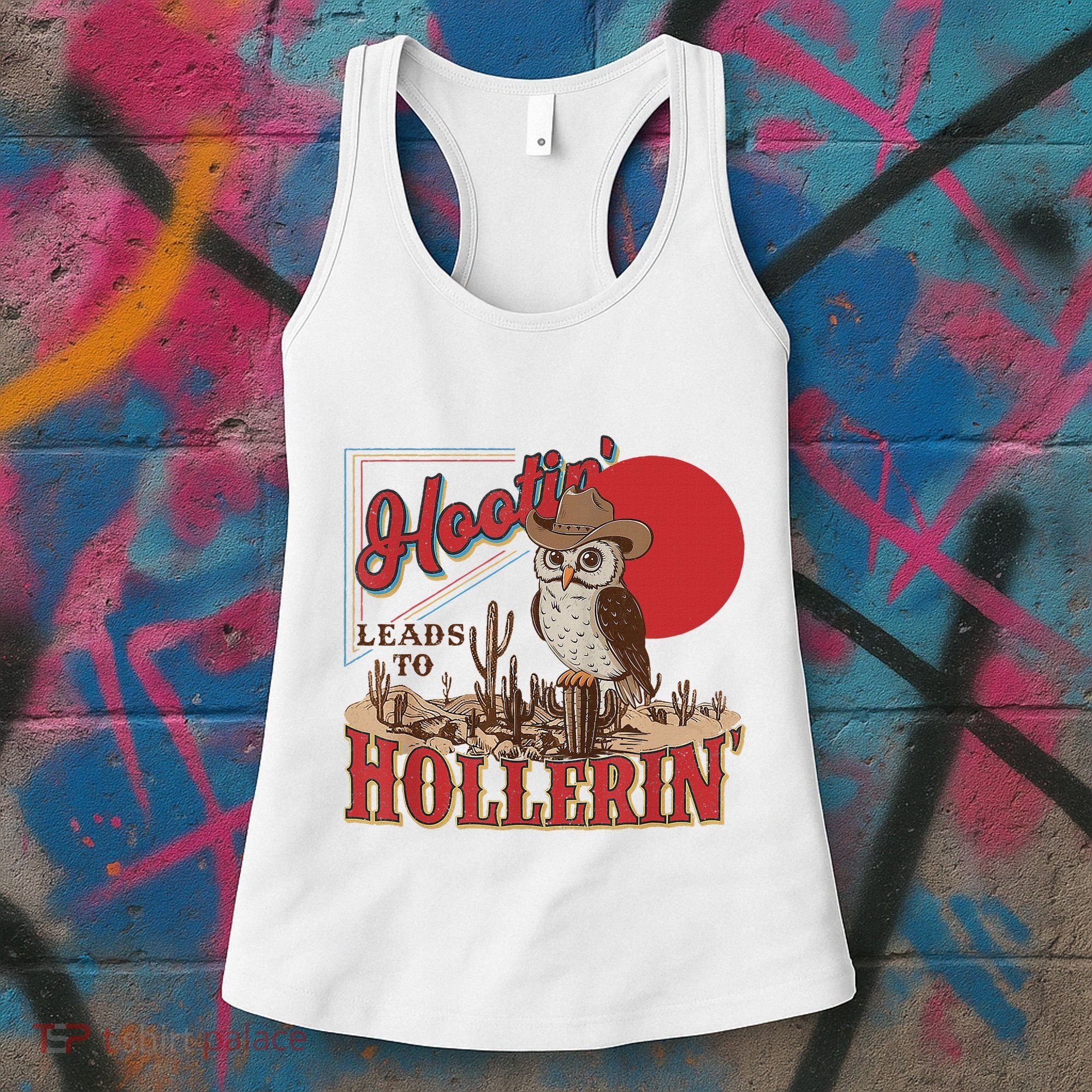Hootin Leads To Hollerin Owl Cowboy Western Owl Cowboy Women's Tank Top