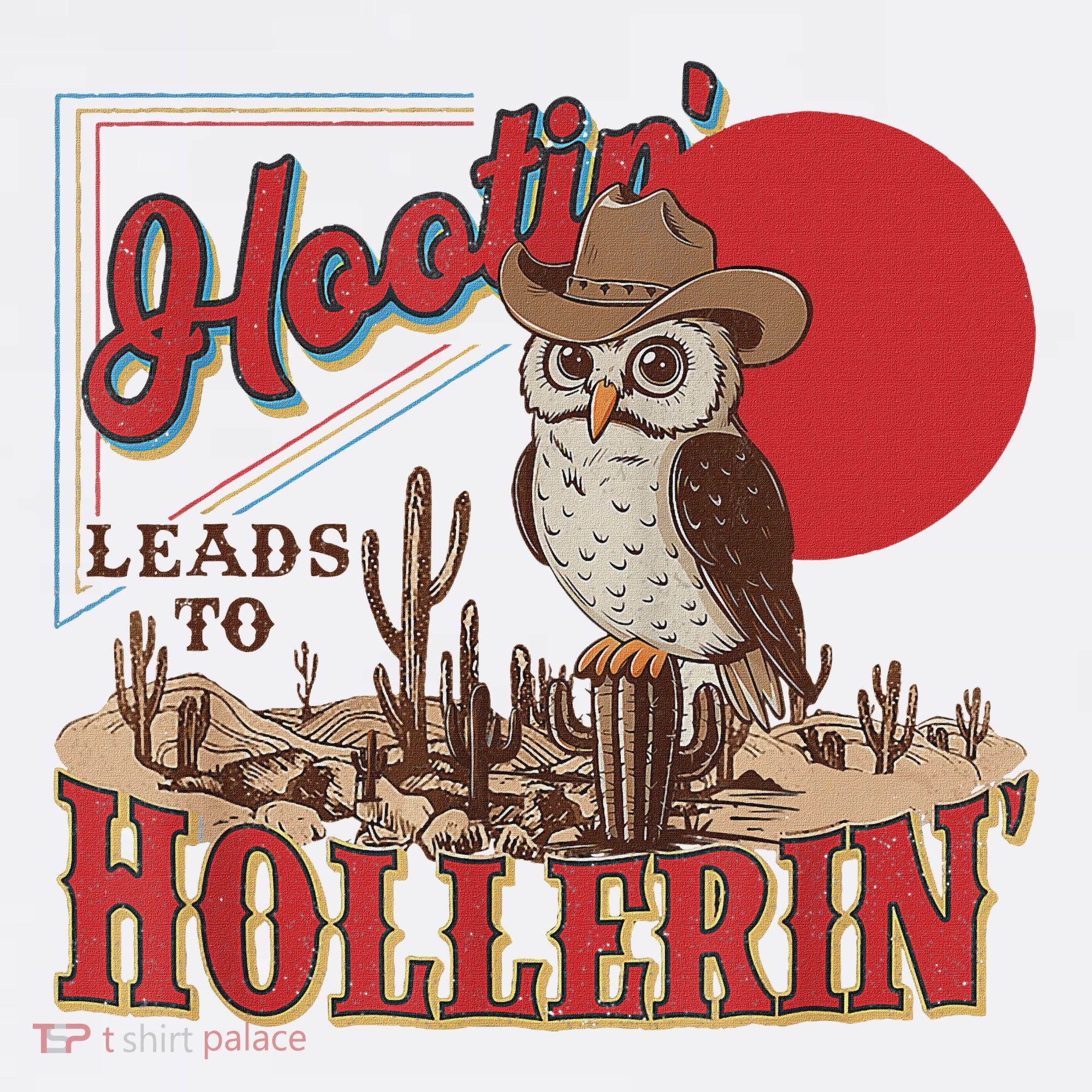 Hootin Leads To Hollerin Owl Cowboy Western Owl Cowboy Women's Tank Top