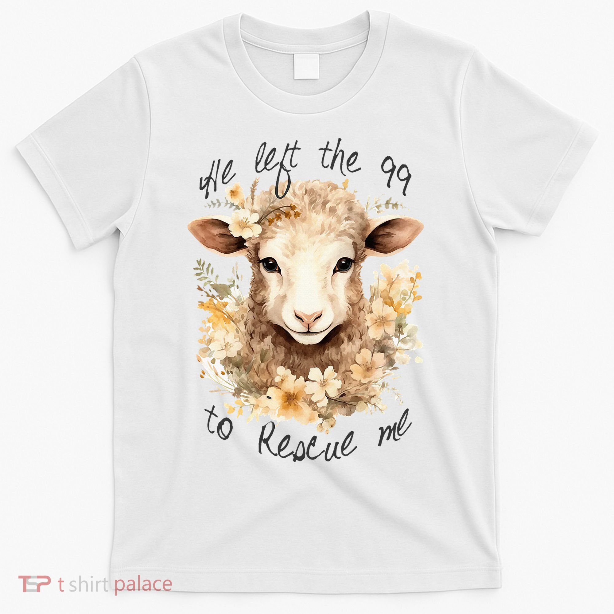 He Left The 99 To Rescue Me Jesus Saves Never Abandon You T-Shirt
