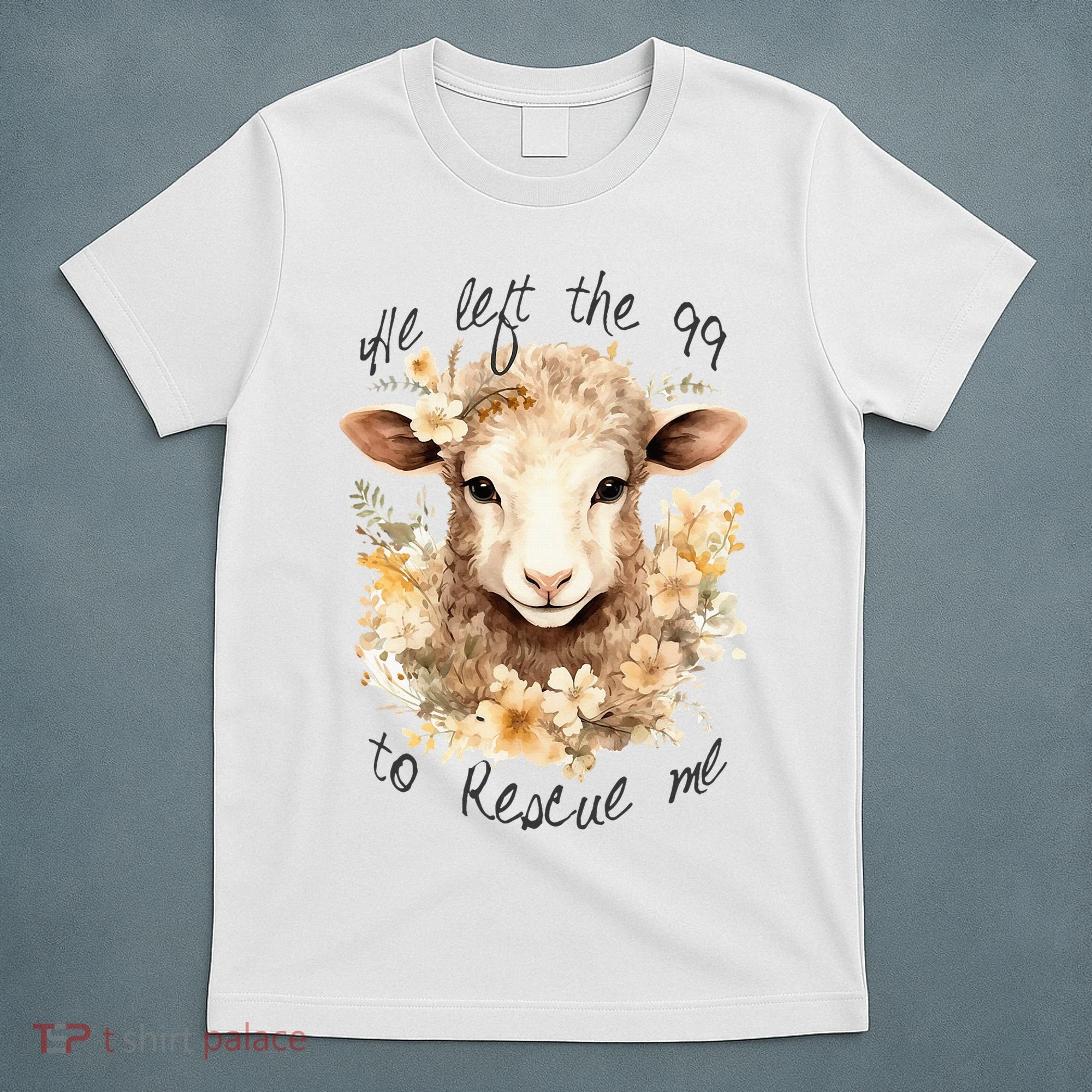 He Left The 99 To Rescue Me Jesus Saves Never Abandon You T-Shirt