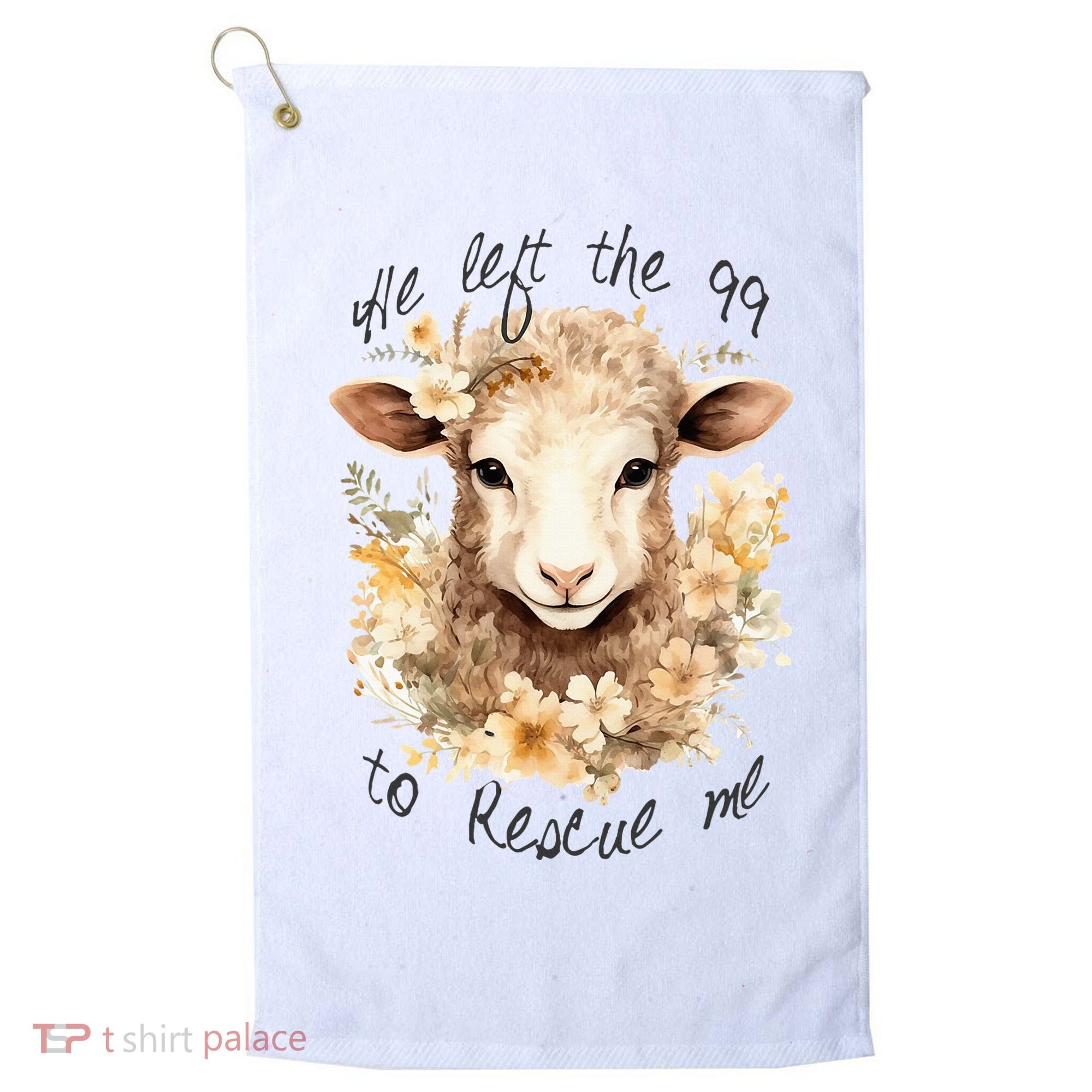 He Left The 99 To Rescue Me Jesus Saves Never Abandon You Golf Towel