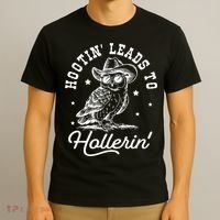 Hootin Leads To Hollerin T-Shirt thumb 3