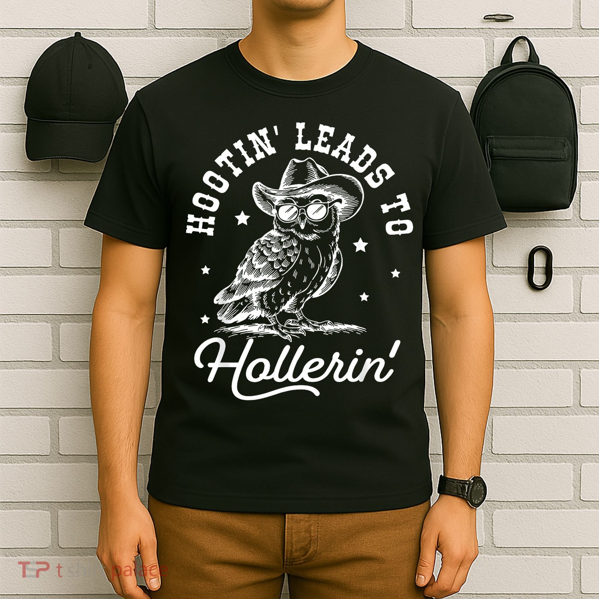 Hootin Leads To Hollerin T-Shirt