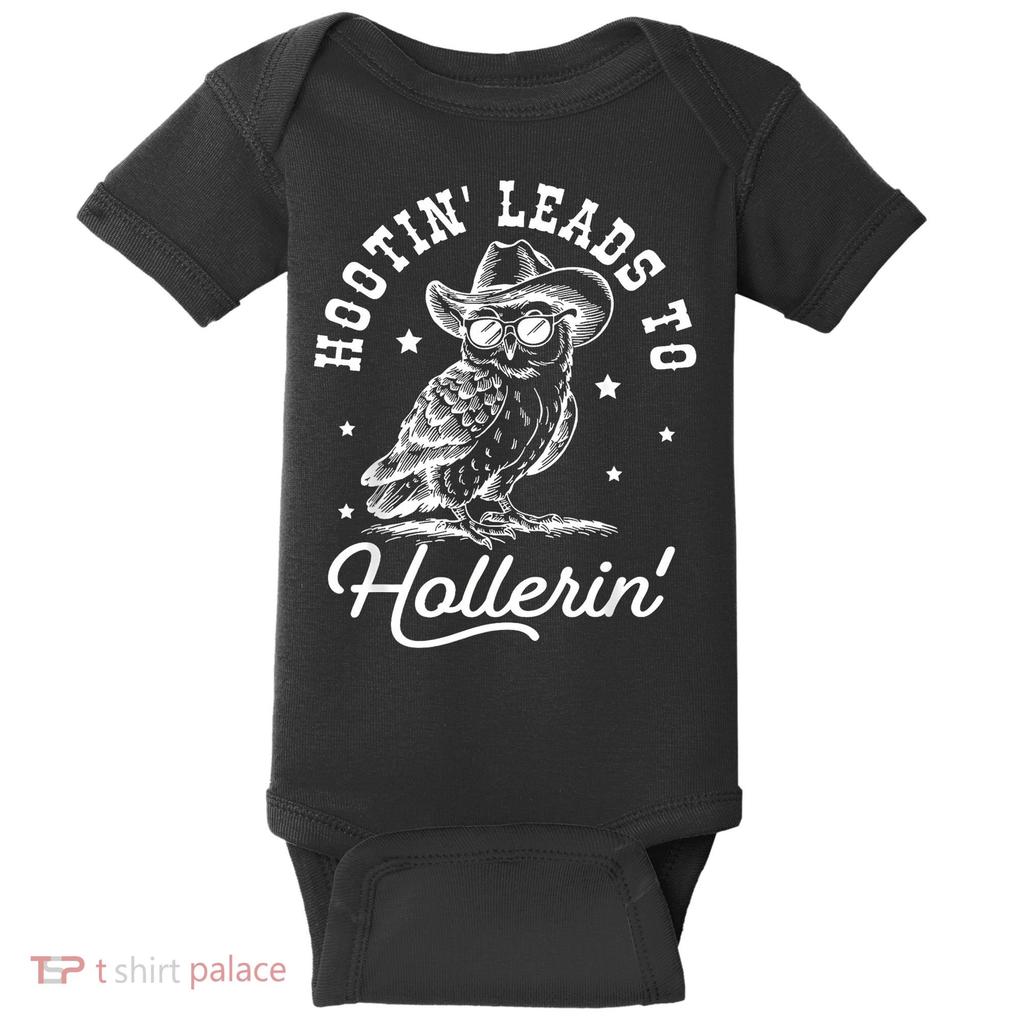 Hootin Leads To Hollerin Baby Bodysuit