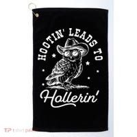 Hootin Leads To Hollerin Golf Towel thumb 0