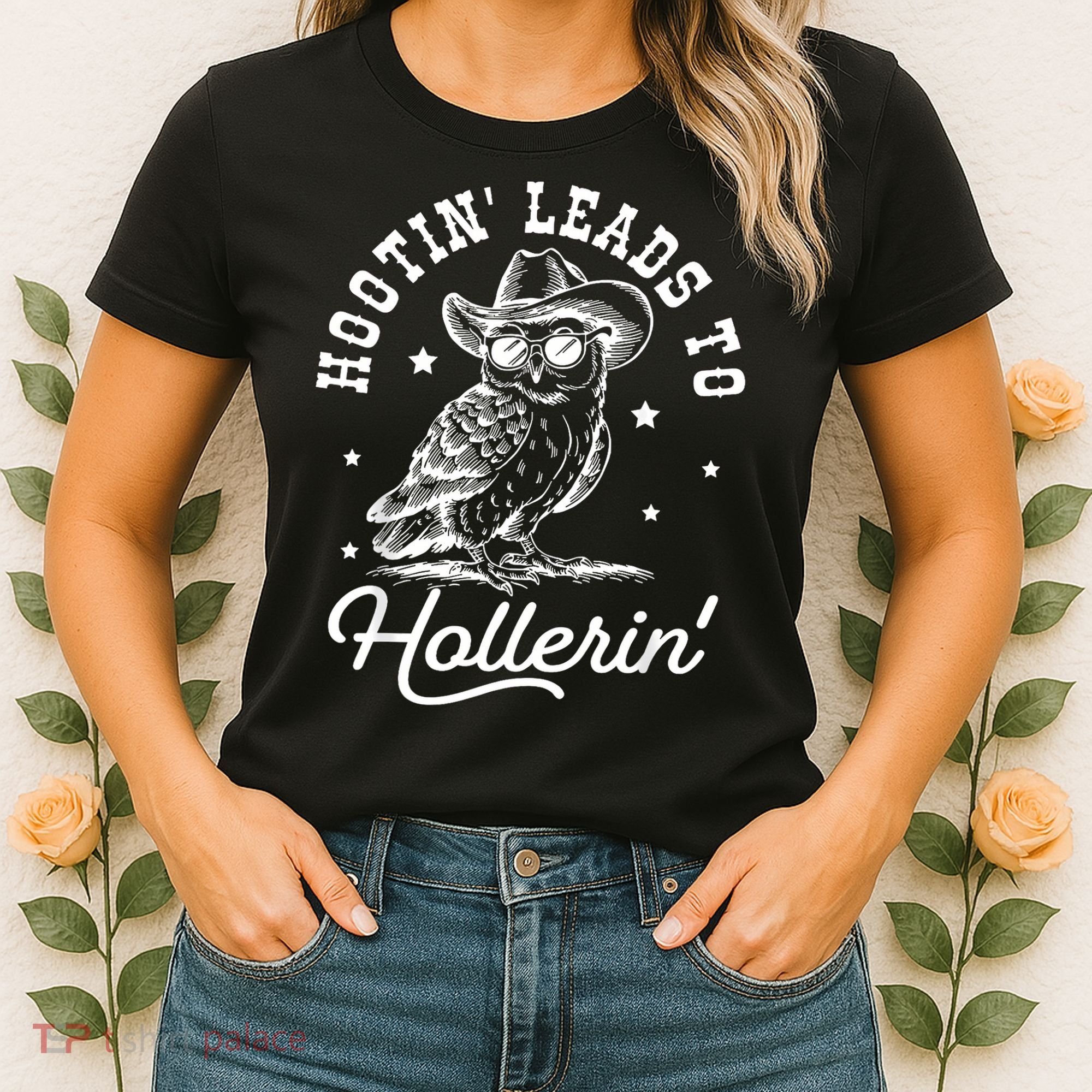 Hootin Leads To Hollerin Women's T-Shirt