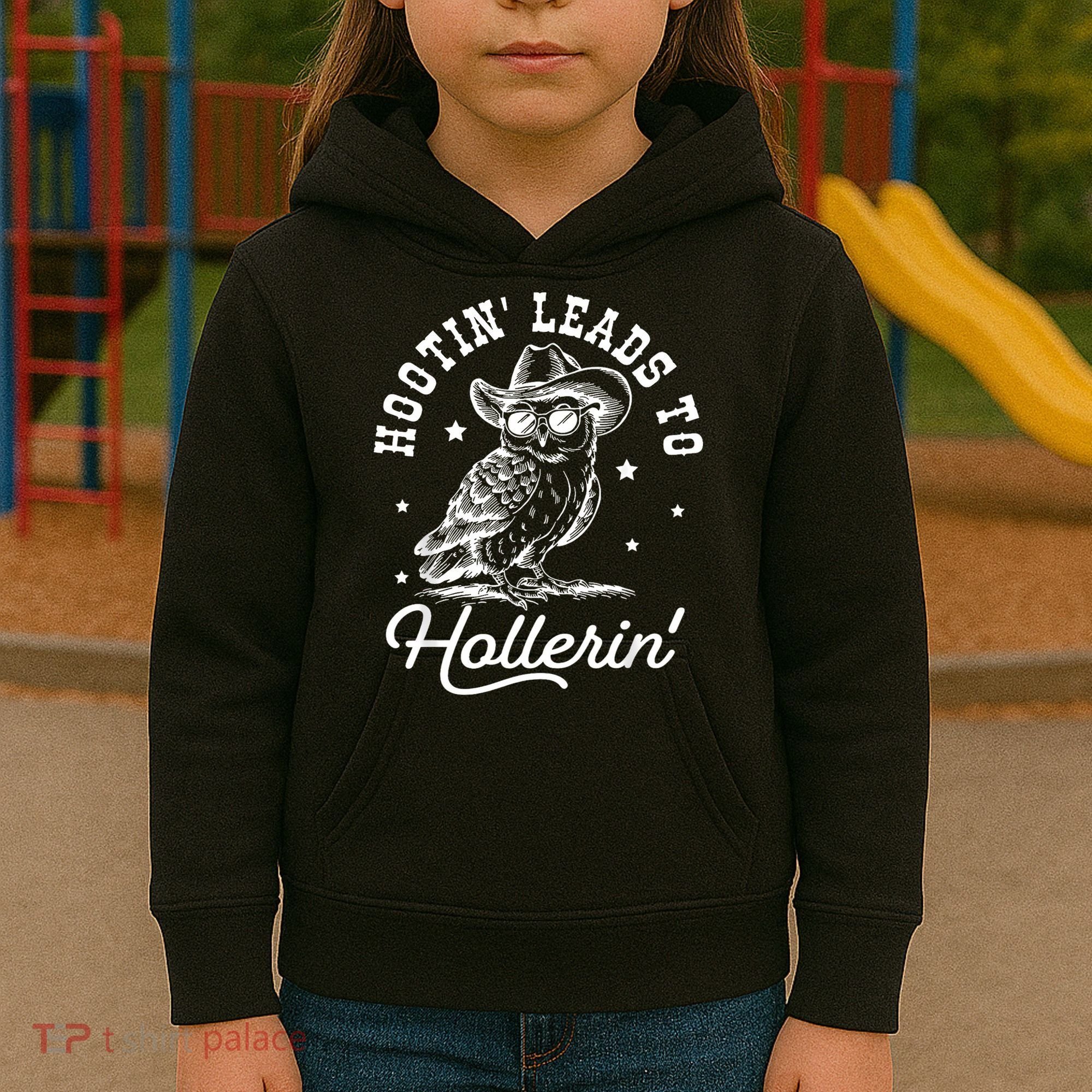 Hootin Leads To Hollerin Kids Hoodie