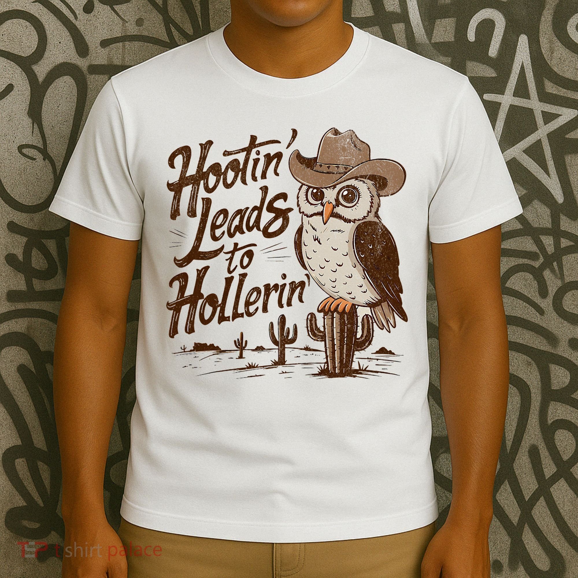 Hootin Leads To Hollerin Western Cowboy Owl Funny Saying T-Shirt