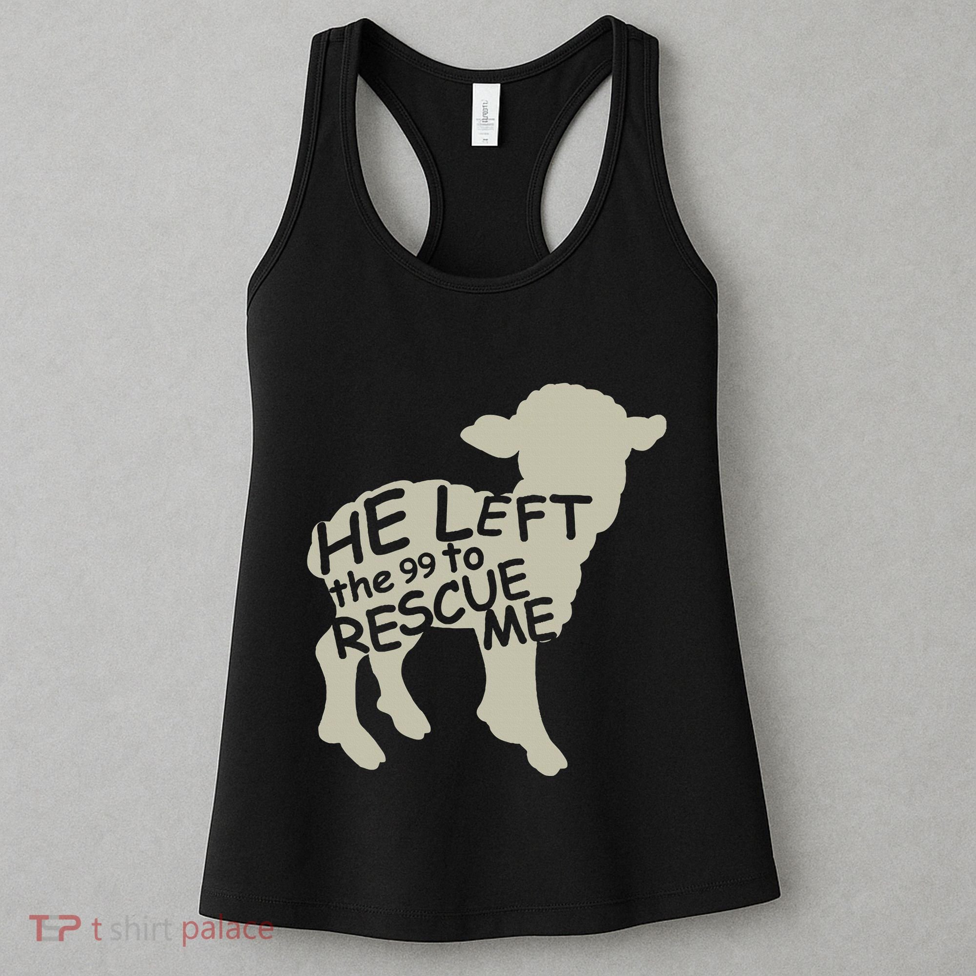 He Left The 99 To Rescue Me Religious Christian Women's Tank Top