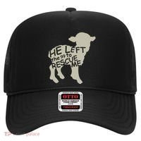 He Left The 99 To Rescue Me Religious Christian Hat thumb 0