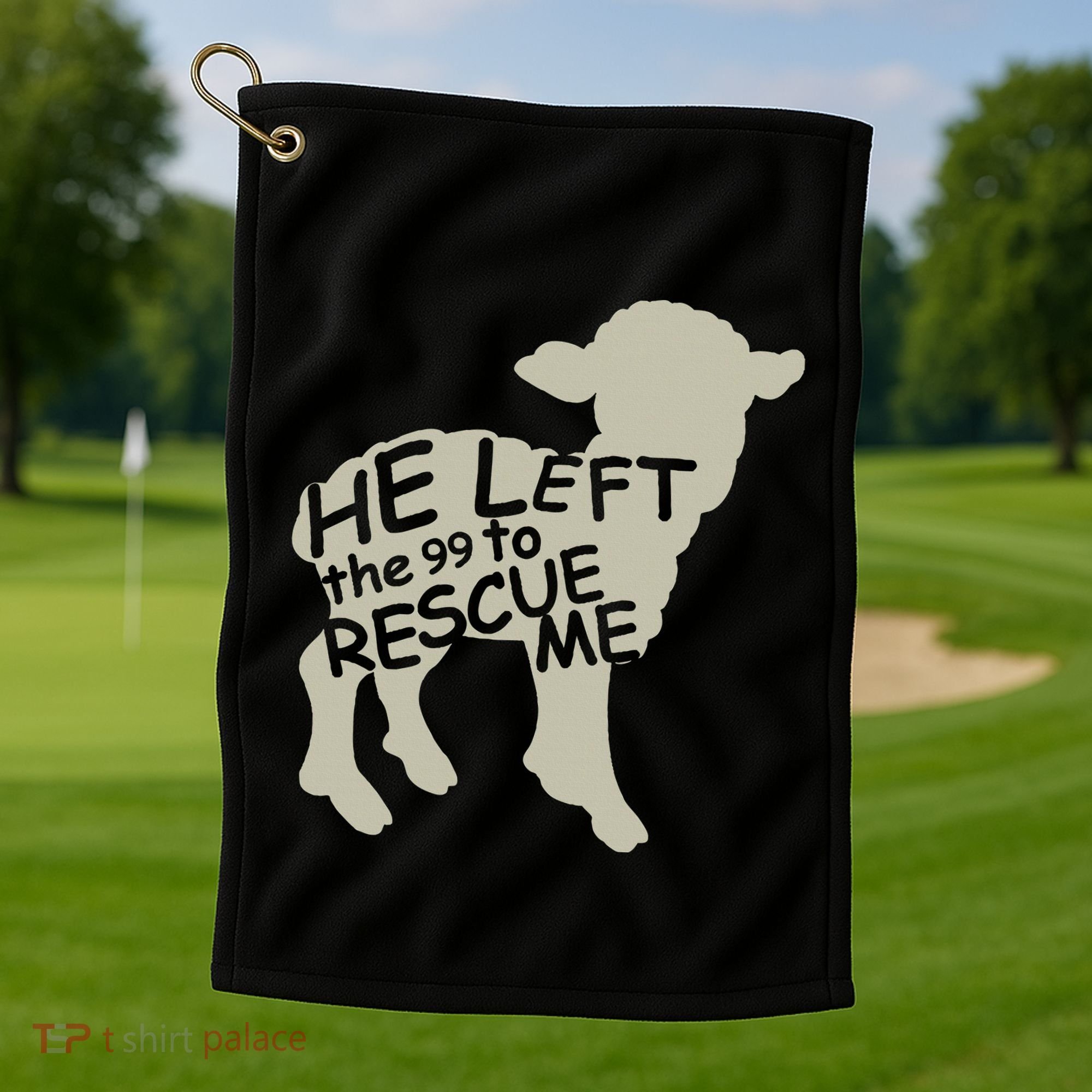 He Left The 99 To Rescue Me Religious Christian Golf Towel