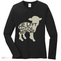 He Left The 99 To Rescue Me Religious Christian Women's Long Sleeve Shirt thumb 0