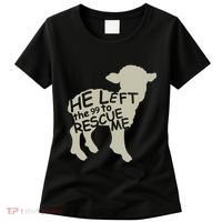 He Left The 99 To Rescue Me Religious Christian Women's T-Shirt thumb 0