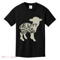 He Left The 99 To Rescue Me Religious Christian Kids T-Shirt thumb 0