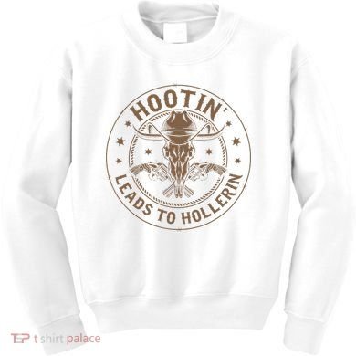 Hootin Leads To Hollerin Kids Sweatshirt