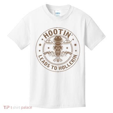 Hootin Leads To Hollerin Kids T-Shirt