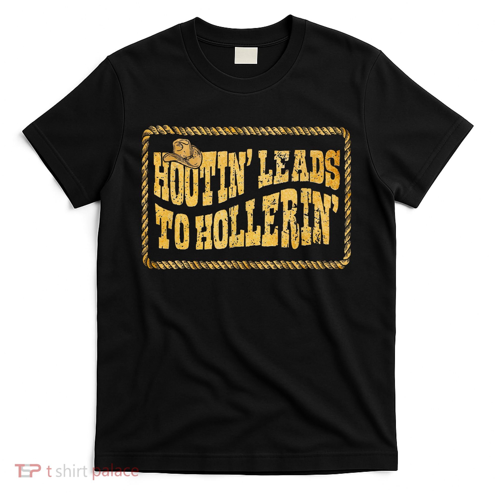 Hootin Leads To Hollerin Cowboy Groovy T-Shirt